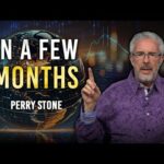 In a Few Months | Perry Stone