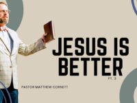 Jesus Is Better PT.3