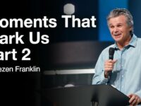 Moments That Mark Us Part 2 | Jentezen Franklin