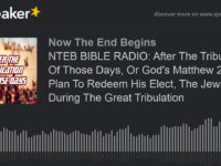 NTEB PROPHECY NEWS PODCAST: Israel On The Verge Of Signing Stunning Abraham Accords Normalization Deal With Saudi Arabia At Biden’s Frantic Urging