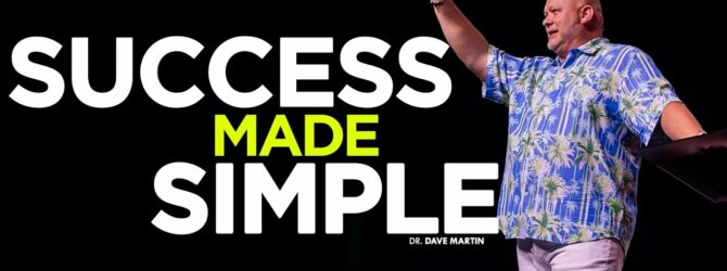 Success Made Simple | Dr. Dave Martin