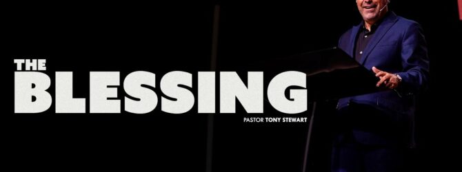 The Blessing | Pastor Tony Stewart