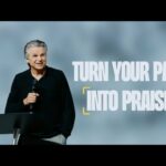 Turn Your Pain Into Praise | Jentezen Franklin