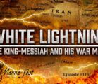 White Lightning-The King Messiah and His Battle Map | Episode #1191 | Perry Stone