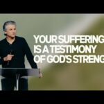 Your Suffering Is A Testimony of God’s Strength | Jentezen Franklin