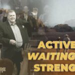 Actively Waiting for Strength!