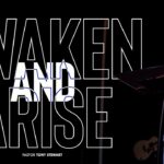 Awaken and Arise | Pastor Tony Stewart