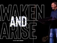 Awaken and Arise | Pastor Tony Stewart