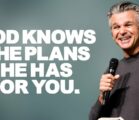 God Knows The Plans He Has For You | Jentezen Franklin