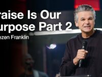 Praise Is Out Purpose Part 2 | Jentezen Franklin