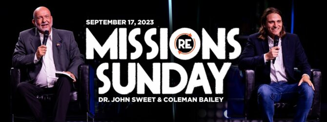 RE: Missions Sunday | Dr. John Sweet & Coleman Bailey