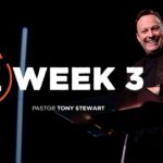 RE: Week 3 | Pastor Tony Stewart