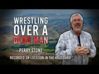 Wrestling Over a Dead Man | Perry Stone