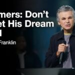 Dreamers: Don’t Forget His Dreams Part 1 | Jentezen Franklin
