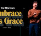 Embrace His Grace | The Bible Story | Pastor EJ Mirelez