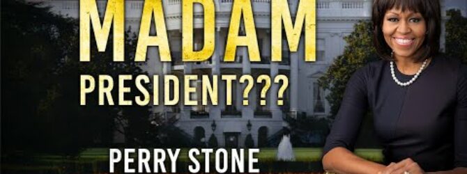 Madam President | Perry Stone