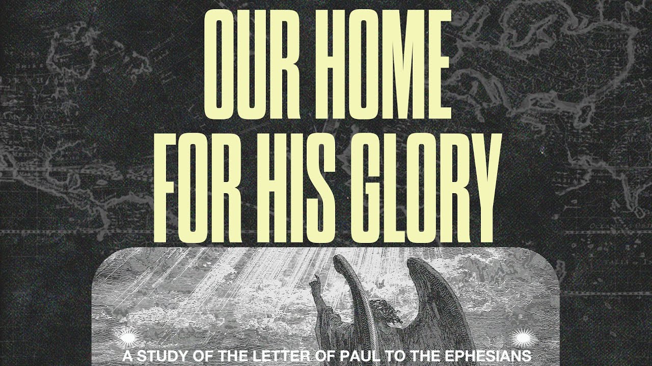 Our Home for His Glory