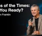 Signs of the Times: Are You Ready? | Jentezen Franklin