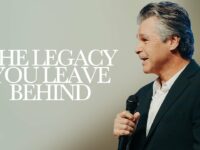 The Legacy You Leave Behind | Jentezen Franklin