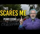 This Scares Me | Perry Stone
