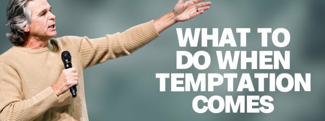 What To Do When Temptation Comes | Jentezen Franklin