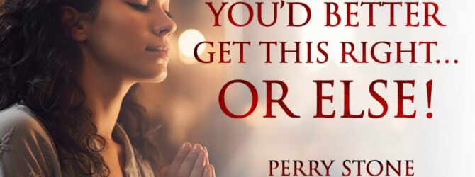 You’d Better Get this Right…Or Else | Episode #1201 | Perry Stone