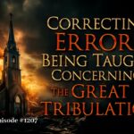 Correcting Errors Being Taught Concerning the Great Tribulation | Episode #1207 | Perry Stone