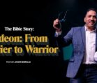Gideon: From Worrier to Warrior | Pastor Jason Bonilla