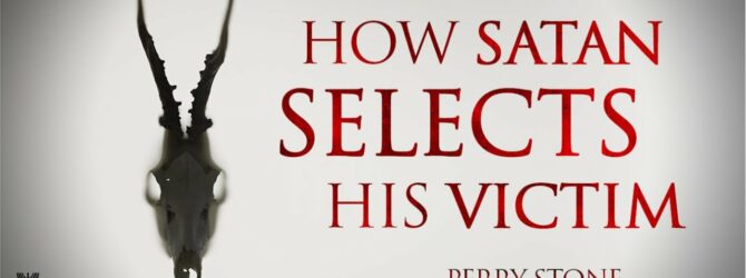 How Satan Selects His Victim | Episode #1204 | Perry Stone