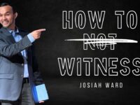 How To Witness : Josiah Ward