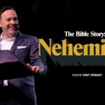 Nehemiah | The Bible Story | Pastor Tony Stewart