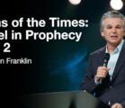 Signs of Times: Israel In Prophecy Part 2 | Jentezen Franklin