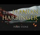 The Iranian Harbinger – Why Persia Wants Israel’s Destruction | Perry Stone