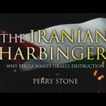 The Iranian Harbinger – Why Persia Wants Israel’s Destruction | Perry Stone