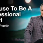 I Refuse To Be A Professional Part 1 | Jentezen Franklin