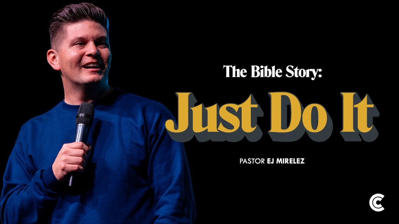 Just Do It | The Bible Story | Pastor EJ Mirelez
