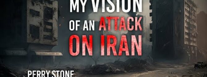 My Vision of an Attack on Iran | Perry Stone