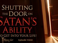 Shutting the Door on Satan’s Ability to Get Into Your Life | Episode #1210 | Perry Stone