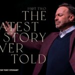 The Greatest Story Ever Told | PART 2 | Pastor Tony Stewart