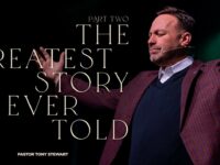 The Greatest Story Ever Told | PART 2 | Pastor Tony Stewart