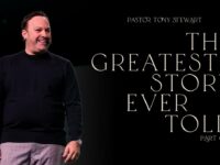 The Greatest Story Ever Told | PART 1 | Pastor Tony Stewart