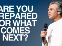 Are You Prepared For What Comes Next? | Jentezen Franklin