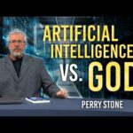 Artificial Intelligence Versus God | Perry Stone