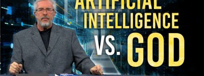 Artificial Intelligence Versus God | Perry Stone