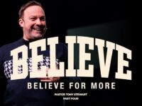 Believe For More | PART FOUR | Pastor Tony Stewart