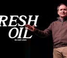 Fresh Oil | Dr. Gary Lewis