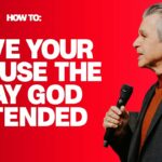 How To: Love Your Spouse The Way God Intended | Jentezen Franklin