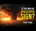 Is This War an Apocalyptic Sign | Perry Stone