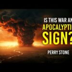 Is This War an Apocalyptic Sign | Perry Stone