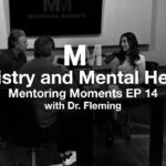 Mentoring Moments | EP 14: Ministry and Mental Health with Dr. Fleming Part 1